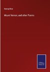 Mount Vernon, and other Poems