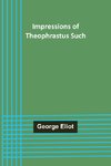 Impressions of Theophrastus Such