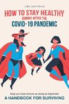 How to Stay Healthy During-After the Covid-19 Pandemic