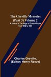 The Greville Memoirs (Part 3) Volume 2; A Journal of the Reign of Queen Victoria from 1852 to 1860