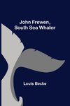 John Frewen, South Sea Whaler