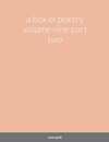 a box of poetry volume nine part two