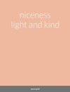 niceness light and kind