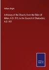 A History of the Church, from the Edict of Milan, A.D. 313, to the Council of Chalcedon, A.D. 451