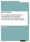 Ist Coaching für die Entwicklung von Führungskompetenzen geeignet? Anforderungen und Problemfelder des Coachings für Nachwuchsführungskräfte