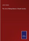 The Life of Bishop Bowen of South Carolina