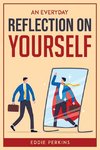 AN EVERYDAY REFLECTION ON YOURSELF