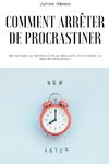 Comment arrêter de procrastiner