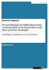 Die Auswirkungen der Nuklearkatastrophe von Tschernobyl auf die Region Bayern und deren politische Deutungen