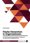 Flache Hierarchien in Organisationen. Der Konflikt zwischen gesellschaftlichen Megatrends und hierarchischen Gruppenstrukturen