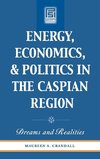 Energy, Economics, and Politics in the Caspian Region