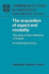 The Acquisition of Aspect and Modality