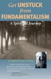 Get Unstuck from Fundamentalism - A Spiritual Journey