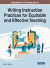 Handbook of Research on Writing Instruction Practices for Equitable and Effective Teaching