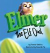 Elmer The Elf Owl