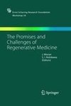 The Promises and Challenges of Regenerative Medicine