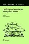 Landscapes, Genomics and Transgenic Conifers