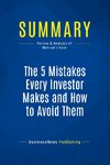 Summary: The 5 Mistakes Every Investor Makes and How to Avoid Them