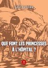Que font les princesses à l¿hôpital ?
