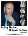 Bobby Fischer 60 beste Partien