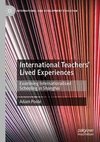 International Teachers¿ Lived Experiences