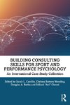 Building Consulting Skills for Sport and Performance Psychology