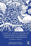 Clinical Applications of Linguistics to Speech-Language Pathology