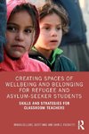 Creating Spaces of Wellbeing and Belonging for Refugee and Asylum-Seeker Students