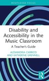 Disability and Accessibility in the Music Classroom