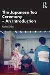 The Japanese Tea Ceremony - An Introduction