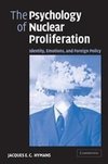 The Psychology of Nuclear Proliferation