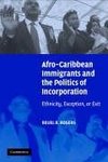 Rogers, R: Afro-Caribbean Immigrants and the Politics of Inc