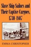 Christopher, E: Slave Ship Sailors and Their Captive Cargoes