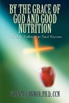 By the Grace of God and Good Nutrition