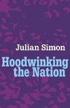 Simon, J: Hoodwinking the Nation