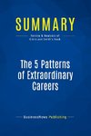 Summary: The 5 Patterns of Extraordinary Careers