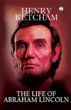 The Life of Abraham Lincoln