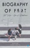 Biography of Foot The know how of pedestrians