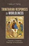 Trinitarian Responses to Worldliness