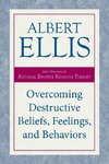 Overcoming Destructive Beliefs, Feelings, and Behaviors