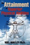 The Attainment of Superior Physical Abilities