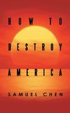 How to Destroy America