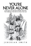 You're Never Alone