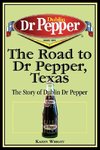 The Road to Dr Pepper, Texas