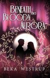 Beneath the Bloody Aurora