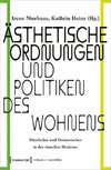 Ästhetische Ordnungen und Politiken des Wohnens