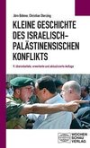 Kleine Geschichte des israelisch-palästinensischen Konflikts