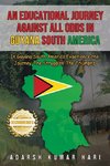 An Educational Journey Against All Odds in Guyana South America