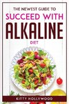 THE NEWEST GUIDE TO SUCCEED WITH ALKALINE DIET