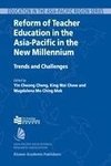 Reform of Teacher Education in the Asia-Pacific in the New Millennium